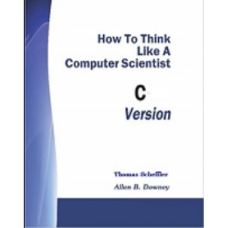 How To Think Like A Computer Scientist: C Version 