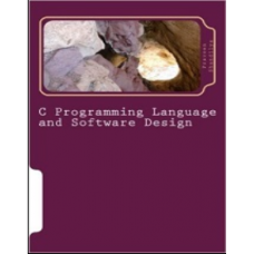 An Introduction to the C Programming Language and Software Design
