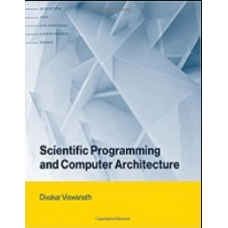 Scientific Programming and Computer Architecture