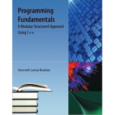 Programming Fundamentals: A Modular Structured Approach Using C++ 